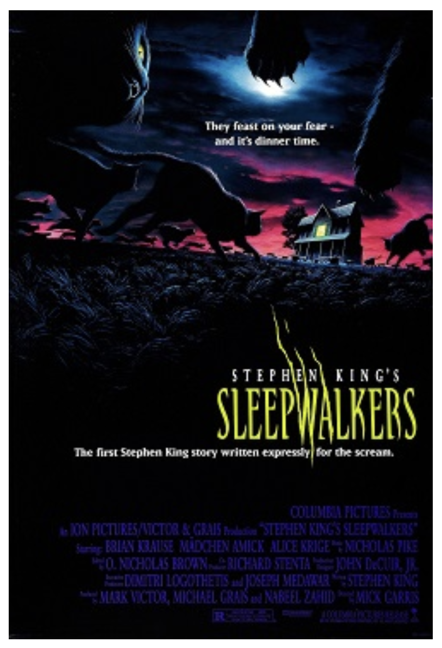 I was a King fan, and when I was in a hotel somewhere, I came across it. I stopped to watch, and I actually liked it. Vampires and their mortal enemies, cats.