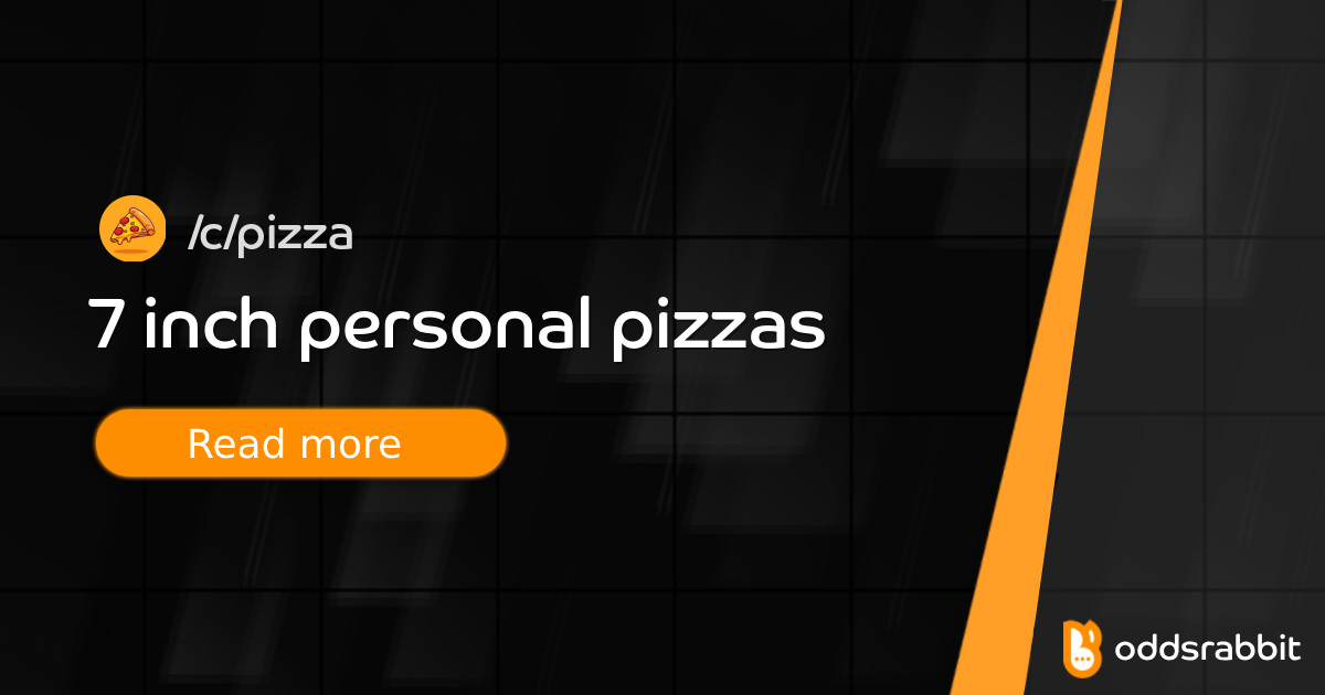 7 inch personal pizzas - /c/pizza