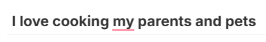Image of the text "I love cooking my parents and pets"