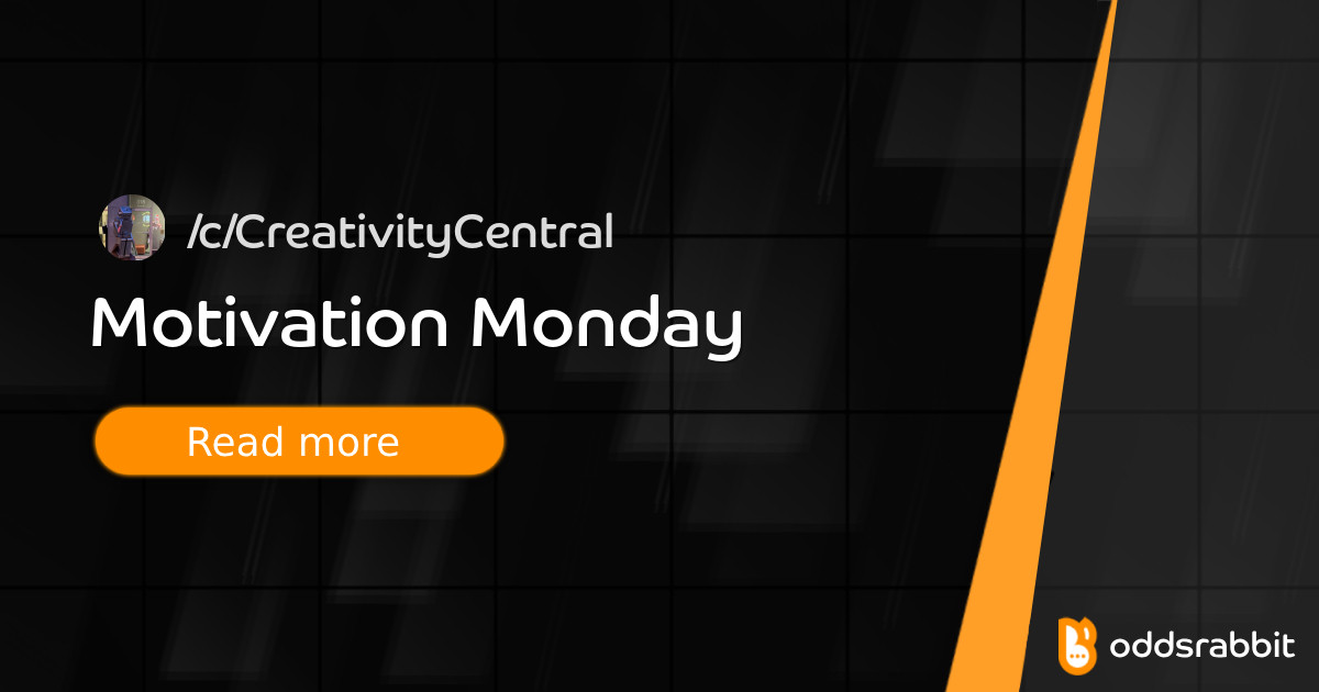 Motivation Monday - /c/CreativityCentral