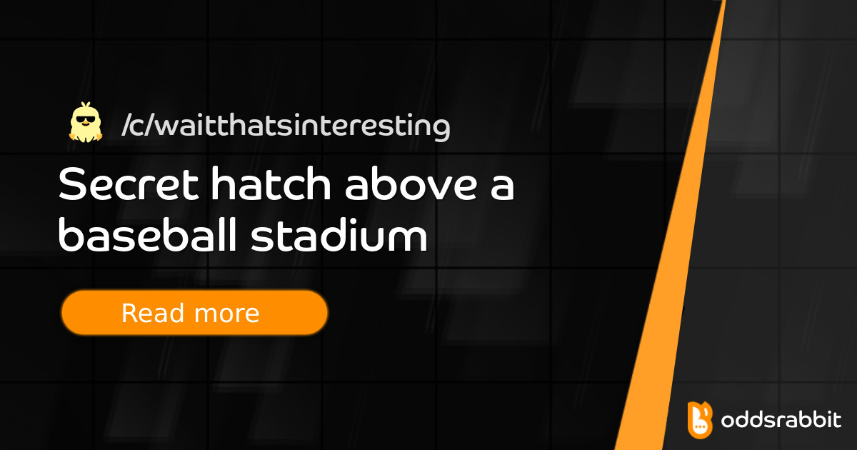 Secret hatch above a baseball stadium - /c/waitthatsinteresting